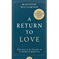 A Return To Love Reflections On The Principles Of A Course In Miracles