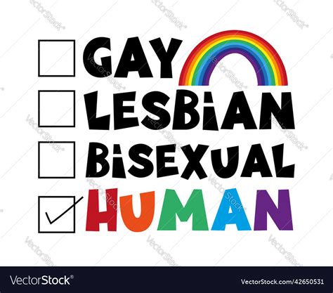 Gay Lesbian Bisexual Human Lgbt Pride Slogan Vector Image