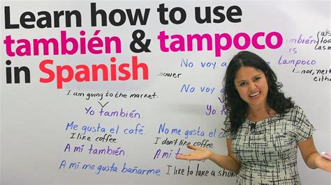 Learn How To Use También And Tampoco In Spanish Youtube