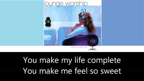 Lounge Worship Vol1 I Belong To You Lyrics Youtube