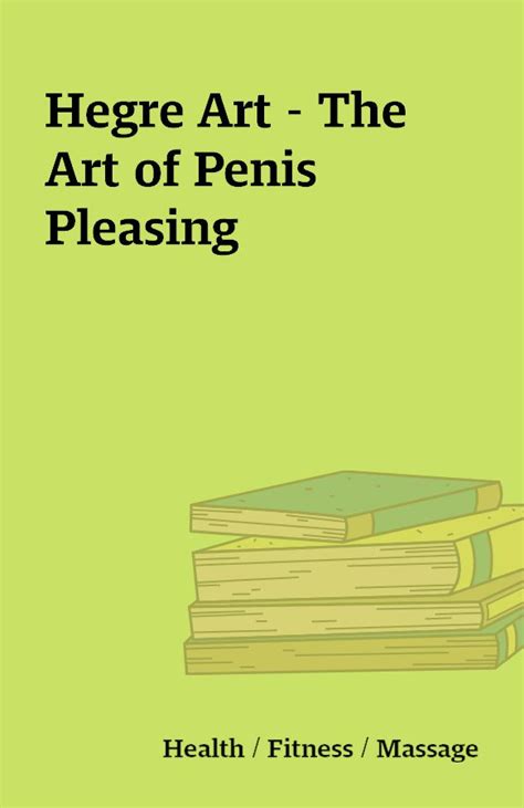 Hegre Art The Art Of Penis Pleasing Shareknowledge Central