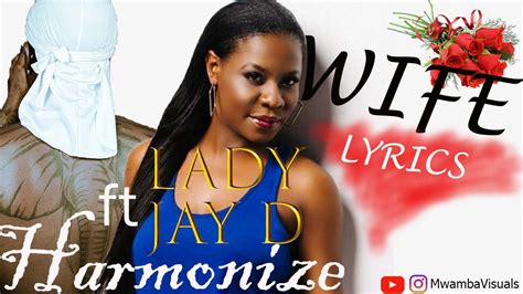 Harmonize Ft Lady Jaydee Wife Lyrics Youtube