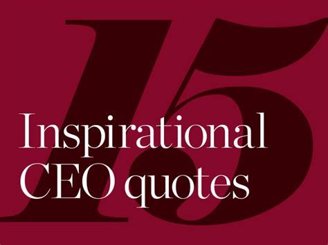 15 Inspirational Ceo Quotes European Ceo
