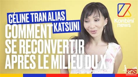 Katsuni France Interview Reconversion Après Le X Kombini 2019