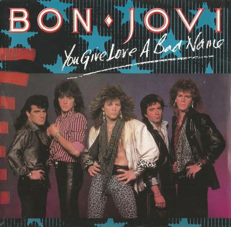 Oh, oh, you're a loaded gun oh, oh, there's nowhere to run. Bon Jovi - You Give Love A Bad Name (1986, Vinyl) | Discogs
