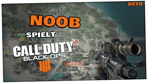 Noob Spielt Call Of Duty Black Ops 4 Beta Gameplay Youtube