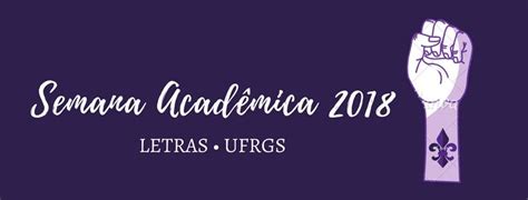 Semana Acadêmica De Letras 2018 Instituto De Letras