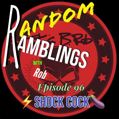 Shock Cock Random Ramblings Wrob