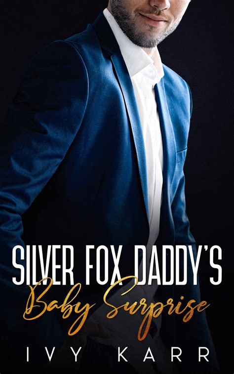 Silver Fox Daddy's Baby Surprise by Ivy Karr | Goodreads