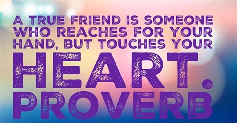 A True Friend Is Someone Who Reaches For Your Hand But Touches Your