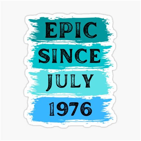 46 Years Old Epic Since July 1976 46th Birthday Ts Sticker For Sale By Anfostore Redbubble
