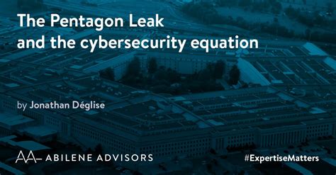 The Pentagon Leak And The Cybersecurity Equation