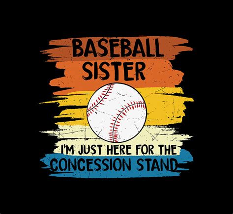 Baseball Sister Im Just Here For The Concession Stand Digital Art By Sambel Pedes