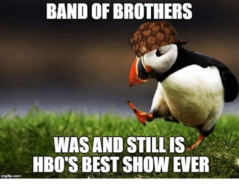 Band Of Brothers Was And Still Is Hbos Best Show Ever Imgfipcom Best