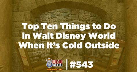 Wdw Radio Show 543 Top Ten Things To Do In Walt Disney World When It