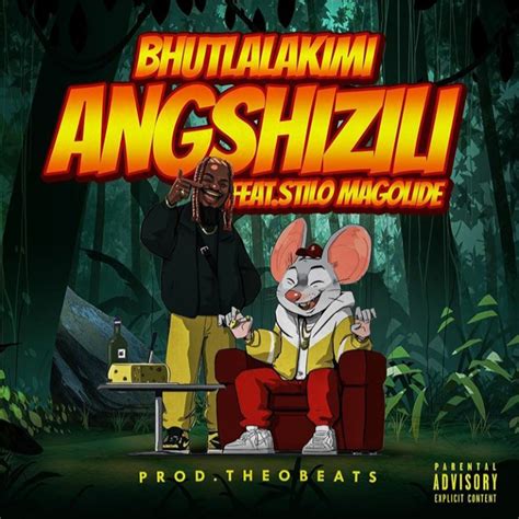 Bhutlalakimi Announces New Single Angshizili Featuring Stilo Magolide