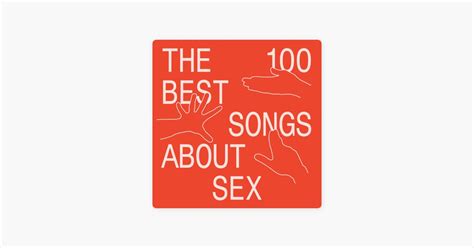 ‎the 100 Best Songs About Sex By The Fader Apple Music