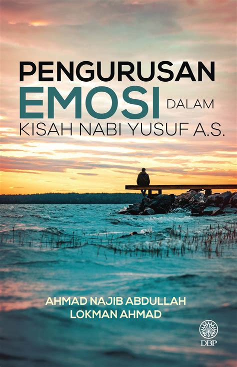 Pengurusan Emosi dalam Kisah Nabi Yusuf A.S. : Klik Web DBP