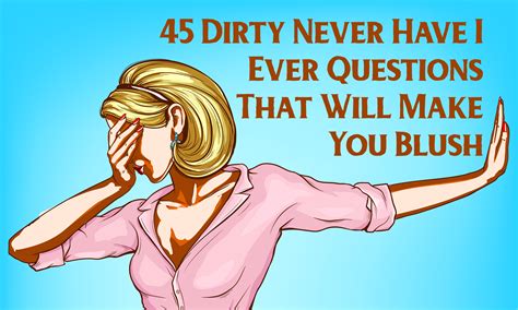 45 Dirty Never Have I Ever Questions That Will Make You Blush Let S
