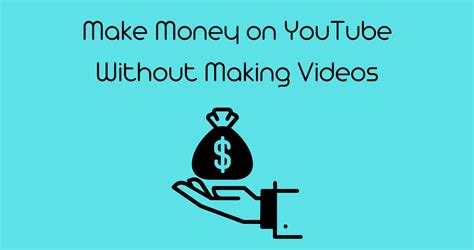 How To Make Money On Youtube Without Making Videos Ravai