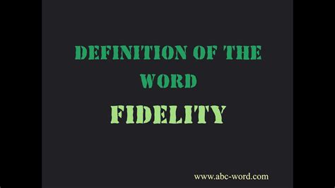 Definition Of The Word Fidelity Youtube