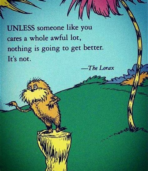 With all the lightning and stuff. Unless. . . . ~ The Lorax | Seuss quotes, Lorax quotes, Dr ...