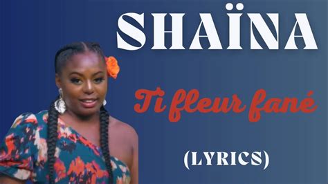 ShaÏna Ti Fleur Fané Version Séga Paroleslyrics Youtube