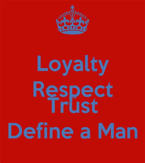 Trust Respect Loyalty Quotes Quotesgram