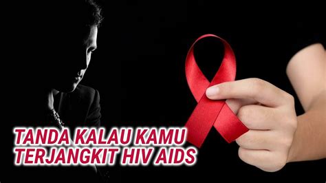 Berdasarkan kajian yang telah berjaya dilakukan. 6 Tanda Seseorang Terkena Penyakit HIV AIDS - YouTube