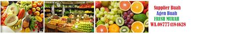supplier buah bisnis buah buahan  menjanjikan keuntungan