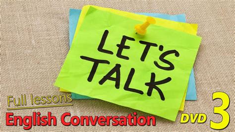 English Conversation Lets Talk Full Lesson Dvd 3 Youtube
