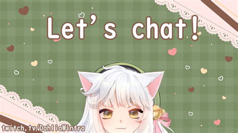 Vod Hello Everynyan Lets Chat~ Chatting Youtube