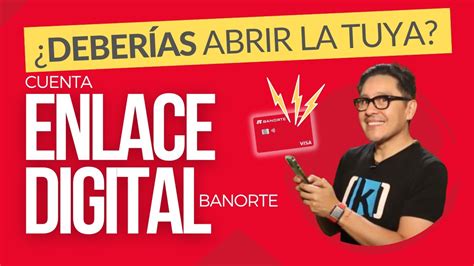 Enlace Digital Banorte ¿te Conviene Abrir Esta Cuenta Digital