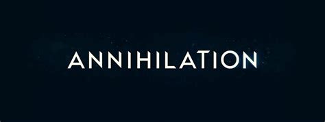 Annihilation 2018 Title Card Title Card Gina Rodriguez