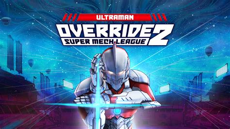 Override 2 Super Mech League Ultraman Epic Games Store