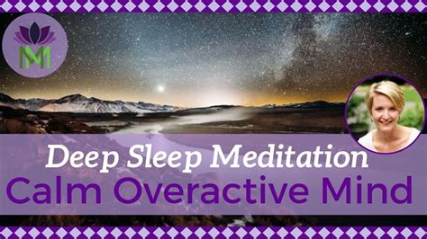 Deep Sleep Meditation To Calm An Overactive Mind Reduce Anxiety And