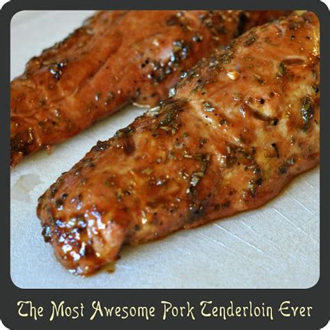 Remove pork from the oven and let stand until cool enough to touch. Recipe—the Most Awesome Pork Tenderloin Ever Recipe ...