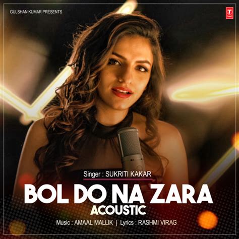 Bol Do Na Zara Acoustic Single By Sukriti Kakar Spotify