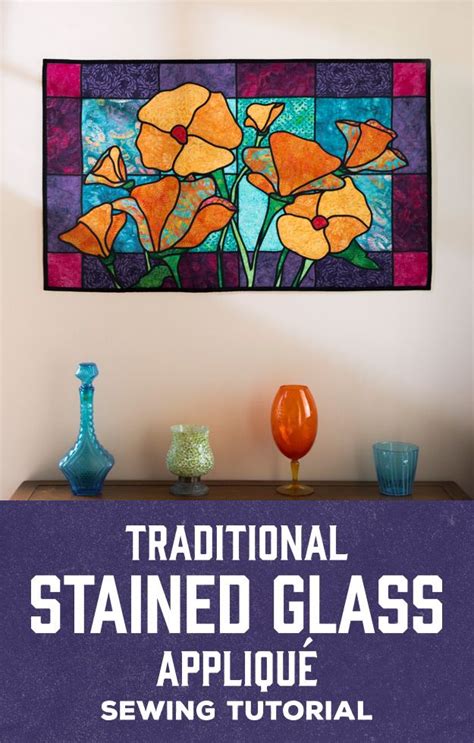 Create A Striking Stained Glass Design With Man Sewing S Traditional Stained Glass Appliq