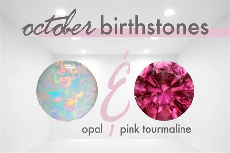 October Birthstone By Month Opal And Pink Tourmaline In 2021 October