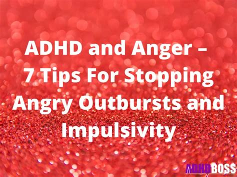 Adhd And Anger 7 Tips For Stopping Angry Outbursts And Impulsivity