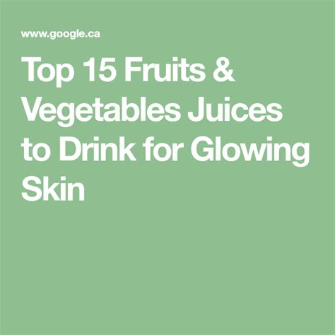 Top 15 Fruits And Vegetables Juices To Drink For Glowing Skin In 2021 Vegetable Juice Juice For