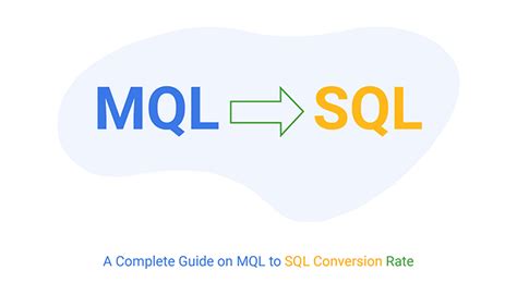 A Complete Guide On Mql To Sql Conversion Rate