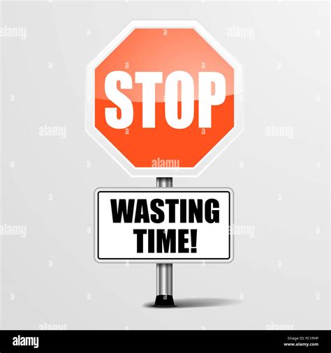 Stop Wasting Time Stock Photo Alamy