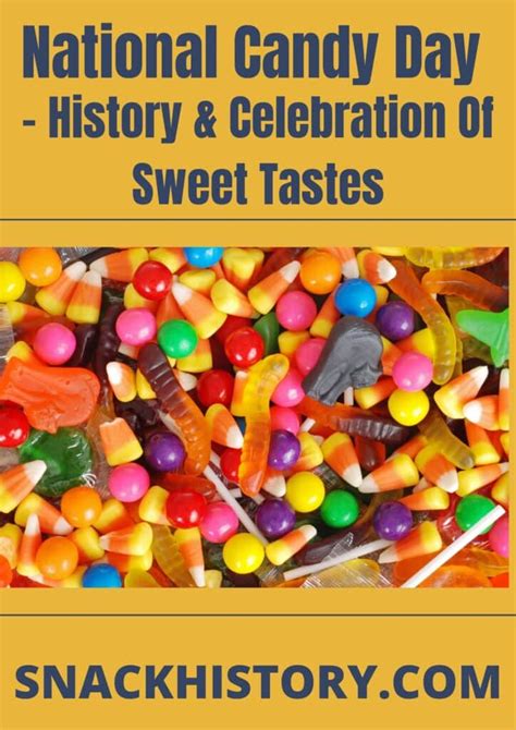 National Candy Day History And Celebration Of Sweet Tastes Snack History