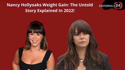Nancy Hollyoaks Weight Gain The Untold Story Explained In 2022