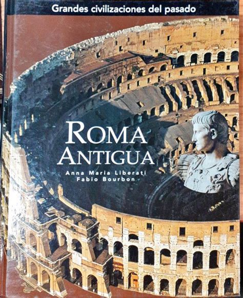 Grandes Civilizaciones Del Pasado Roma Antigua Paraíso Lector