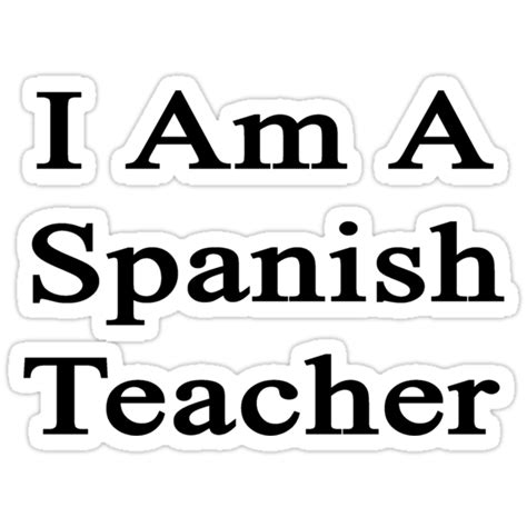 I Am A Spanish Teacher Stickers By Supernova23 Redbubble