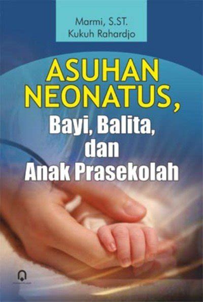 Jual Asuhan Neonatus Bayi Balita Dan Anak Prasekolah Marmi Di Lapak