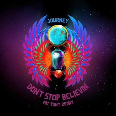 Stream Journey Dont Stop Believin FÄT TONY Remix by FÄT TONY